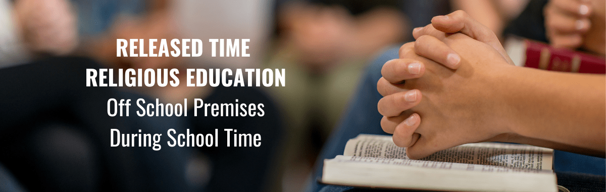 Released Time Bible Education: Off school premises, in real time.
